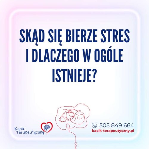 Skąd się bierze stres i dlaczego w ogóle istnieje?